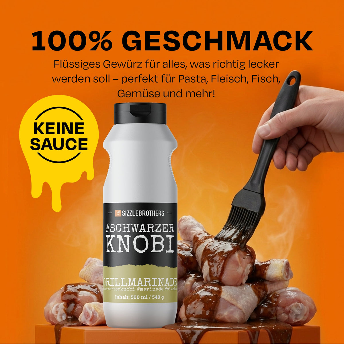 Sizzle Brothers Schwarzer Knobi Marinade wird auf Hähnchenschenkel gepinselt, Text „100% Geschmack“ und „Keine Sauce“
