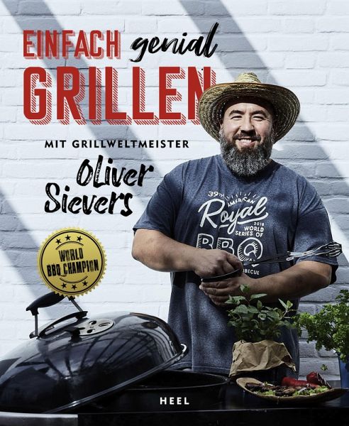 Oliver Sievers - Einfach genial Grillen