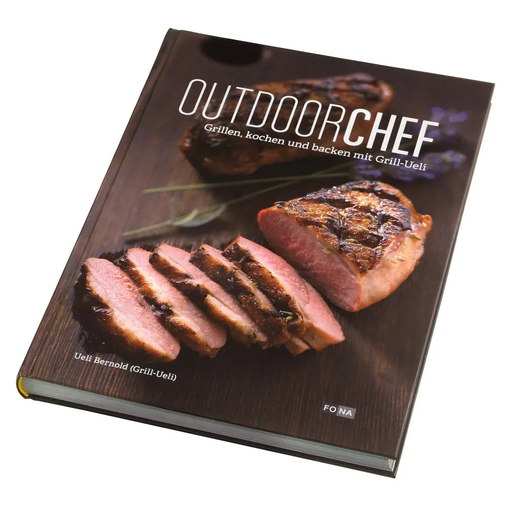 Outdoorchef Grill-Ueli: Neue Rezepte für Outdoorköche